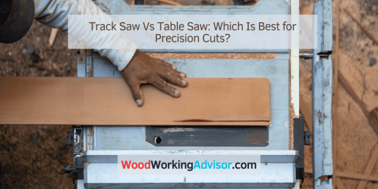 Track Saw Vs Table Saw