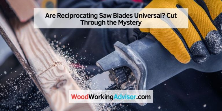 Are Reciprocating Saw Blades Universal