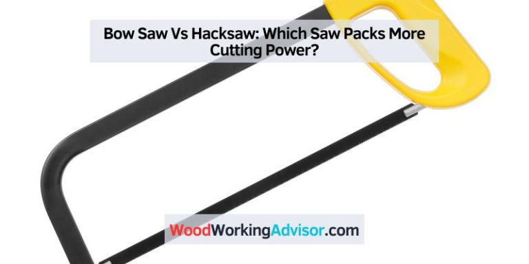Bow Saw Vs Hacksaw