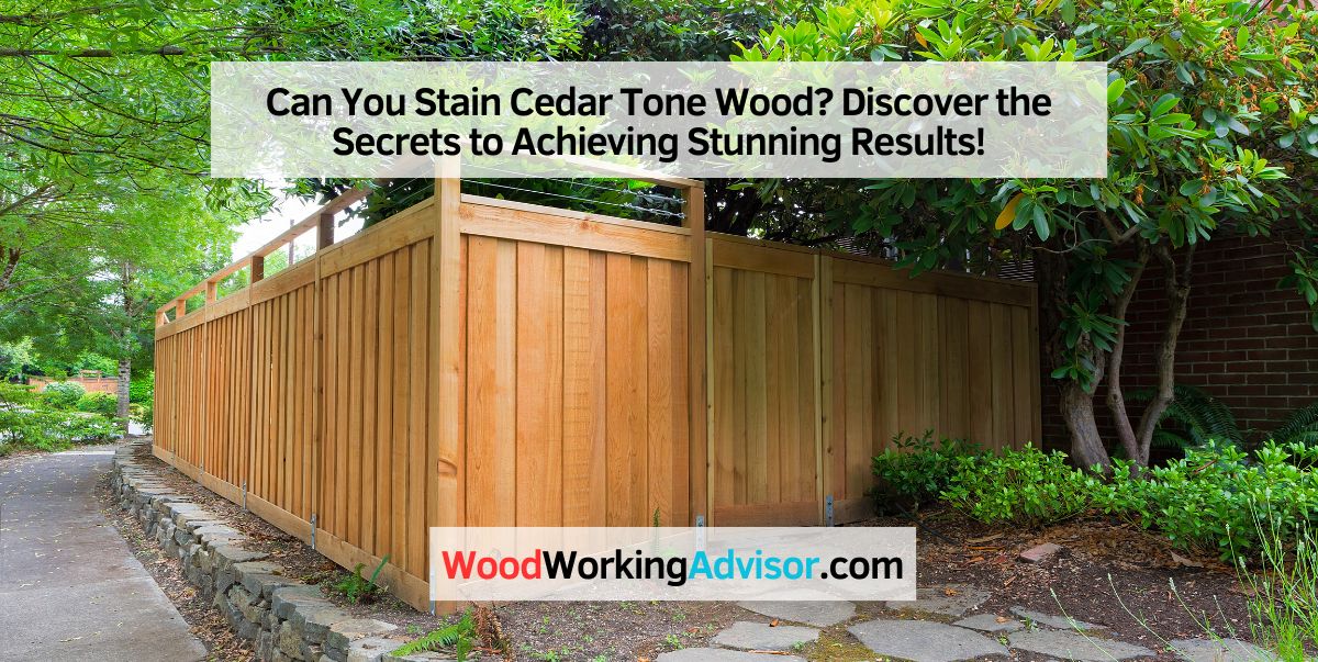 Can You Stain Cedar Tone Wood