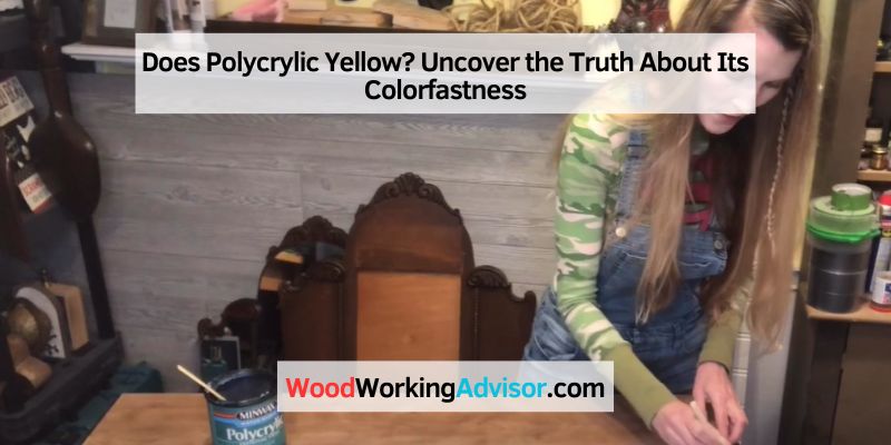 Does Polycrylic Yellow