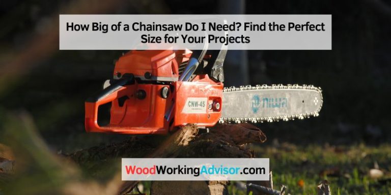 How Big of a Chainsaw Do I Need