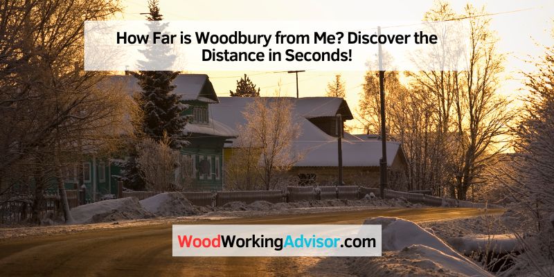 How Far is Woodbury from Me