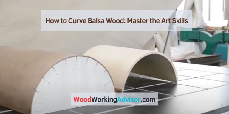 How to Curve Balsa Wood
