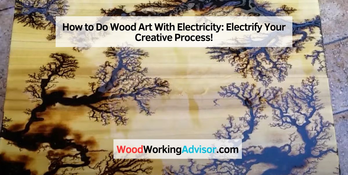 How to Do Wood Art With Electricity