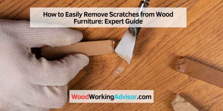 How to Easily Remove Scratches from Wood Furniture