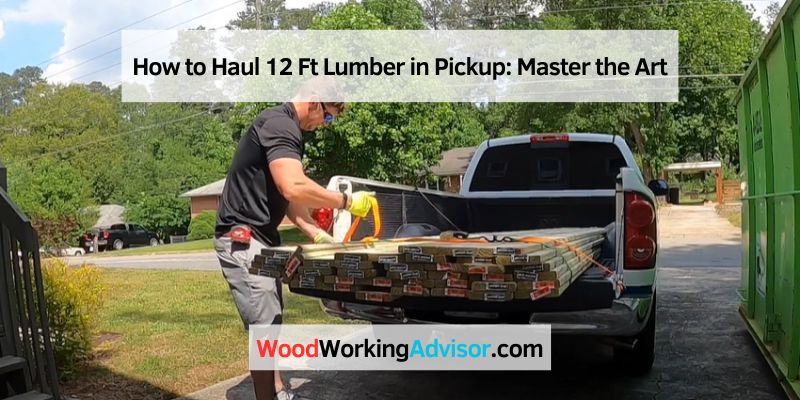 How to Haul 12 Ft Lumber in Pickup