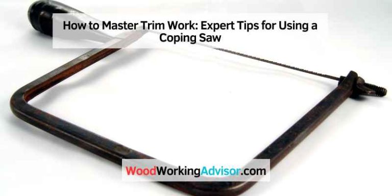 How to Master Trim Work: Expert Tips for Using a Coping Saw