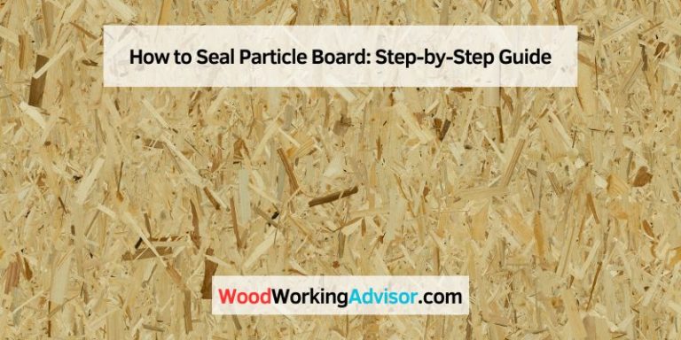 How to Seal Particle Board