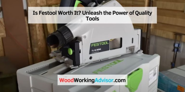 Is Festool Worth It