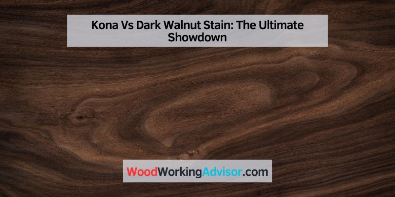 Kona Vs Dark Walnut Stain