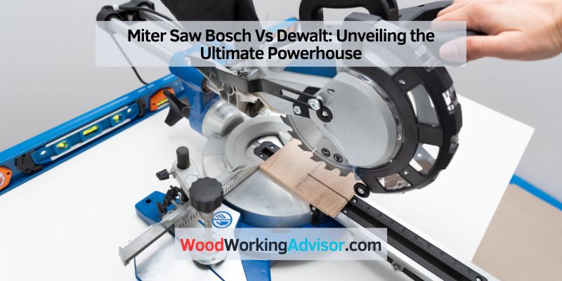 Miter Saw Bosch Vs Dewalt