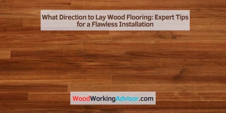 What Direction to Lay Wood Flooring