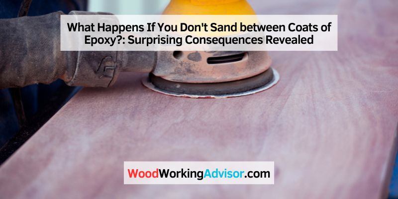 What Happens If You Don't Sand between Coats of Epoxy