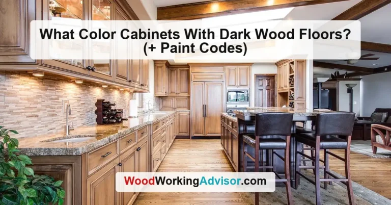 What Color Cabinets With Dark Wood Floors? (+ Paint Codes)