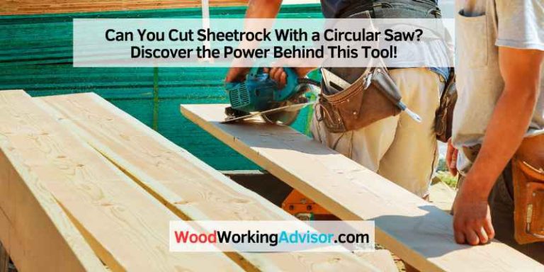 Can You Cut Sheetrock With a Circular Saw