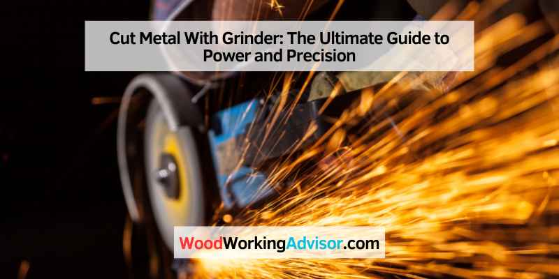 Cut Metal With Grinder