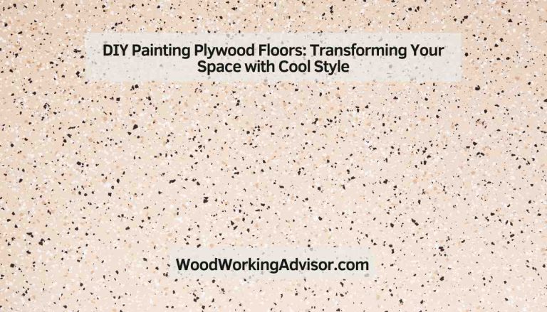 DIY Painting Plywood Floors: Transforming Your Space with Cool Style