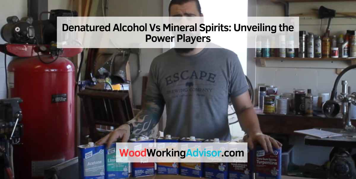 Denatured Alcohol Vs Mineral Spirits