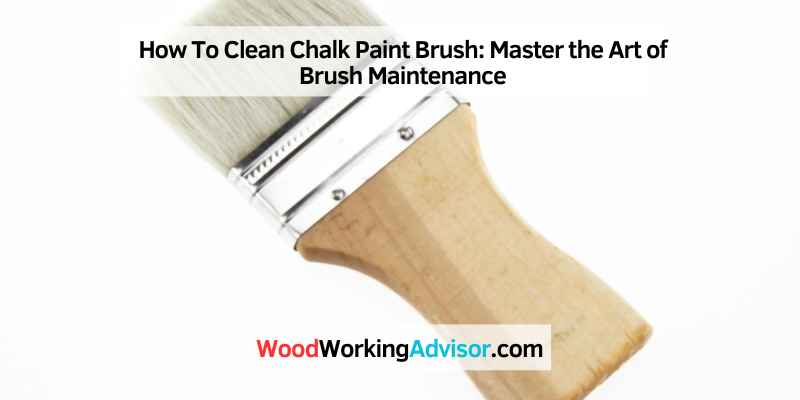 How To Clean Chalk Paint Brush