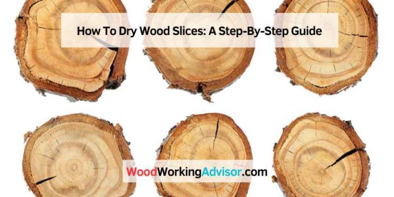 How To Dry Wood Slices