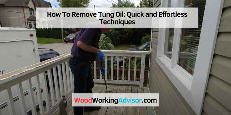 How To Remove Tung Oil
