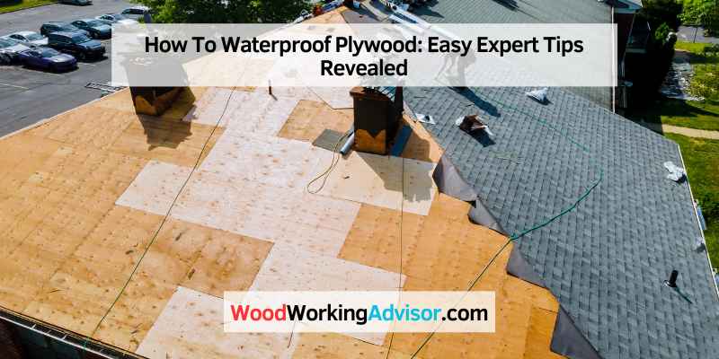 How To Waterproof Plywood