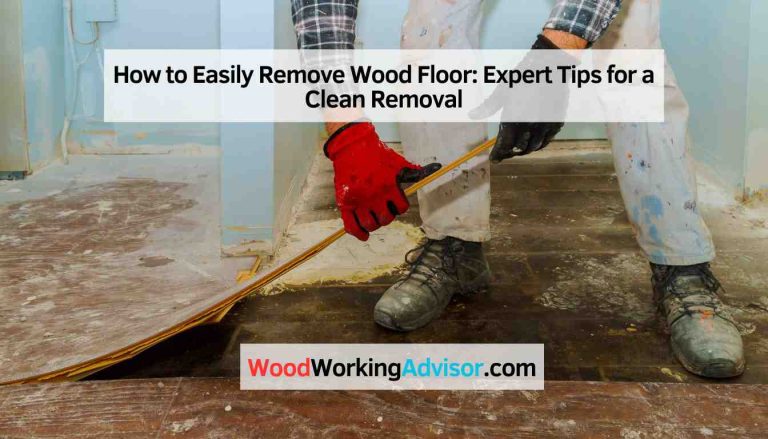 How to Easily Remove Wood Floor