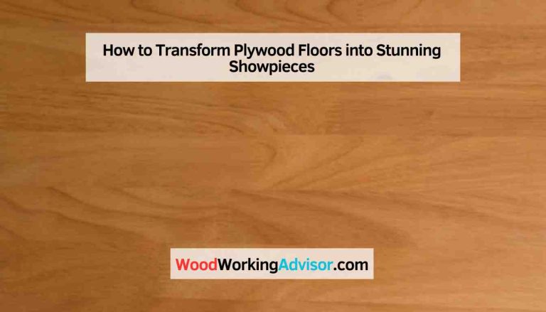 How to Transform Plywood Floors into Stunning Showpieces