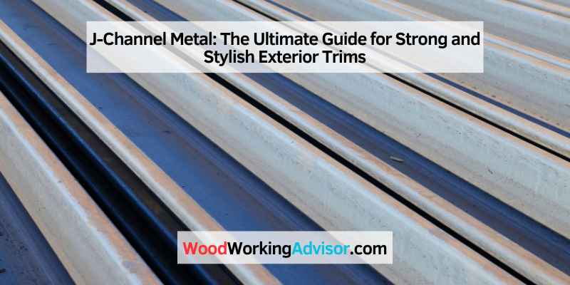J-Channel Metal