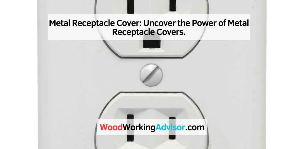 Metal Receptacle Cover
