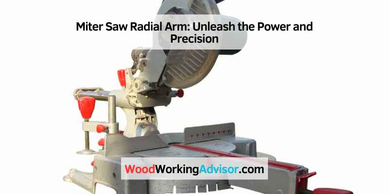 Miter Saw Radial Arm