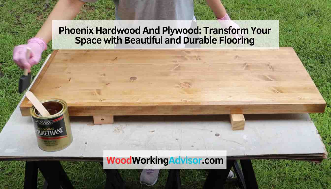 Phoenix Hardwood And Plywood