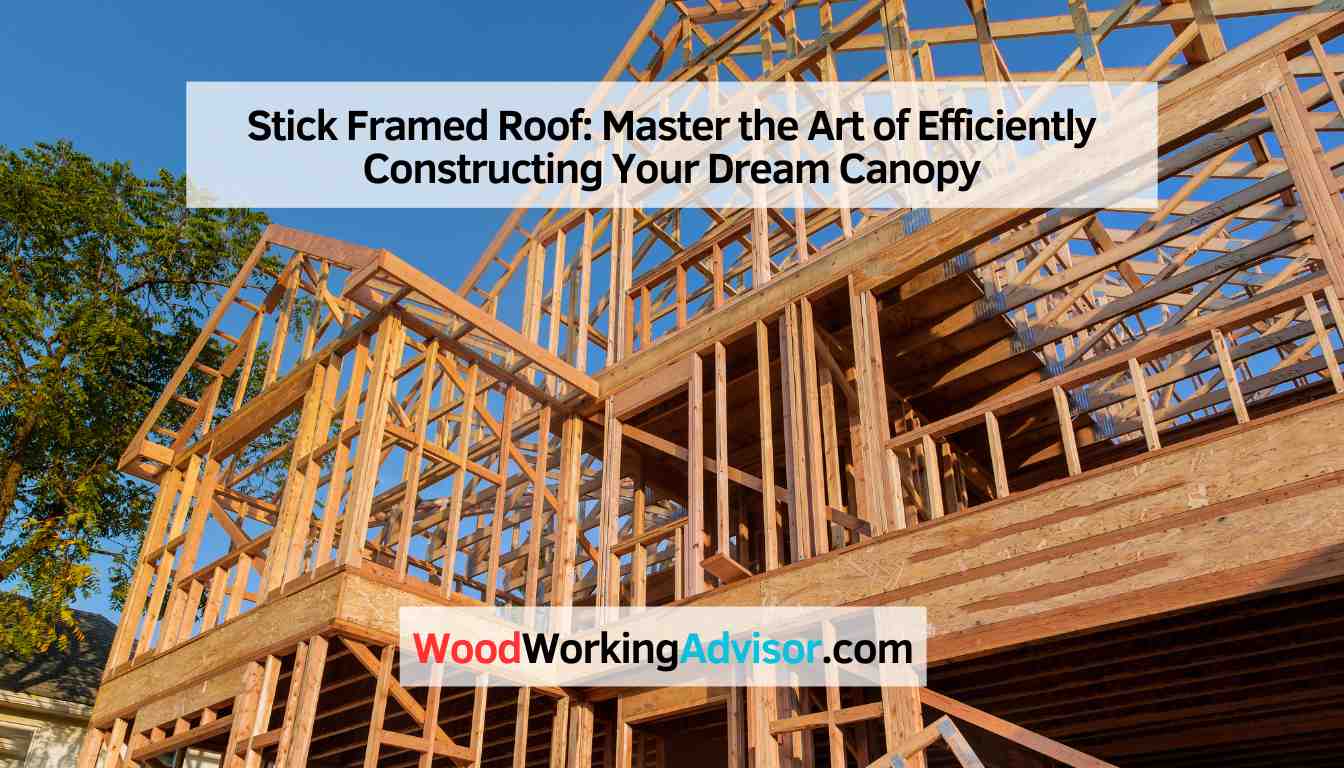 Stick Framed Roof