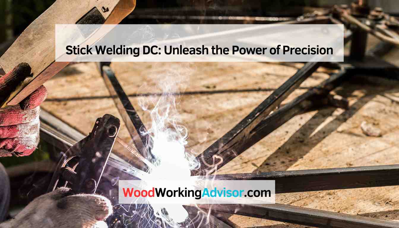 Stick Welding DC