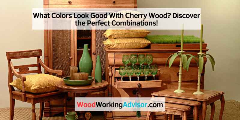 What Colors Look Good With Cherry Wood