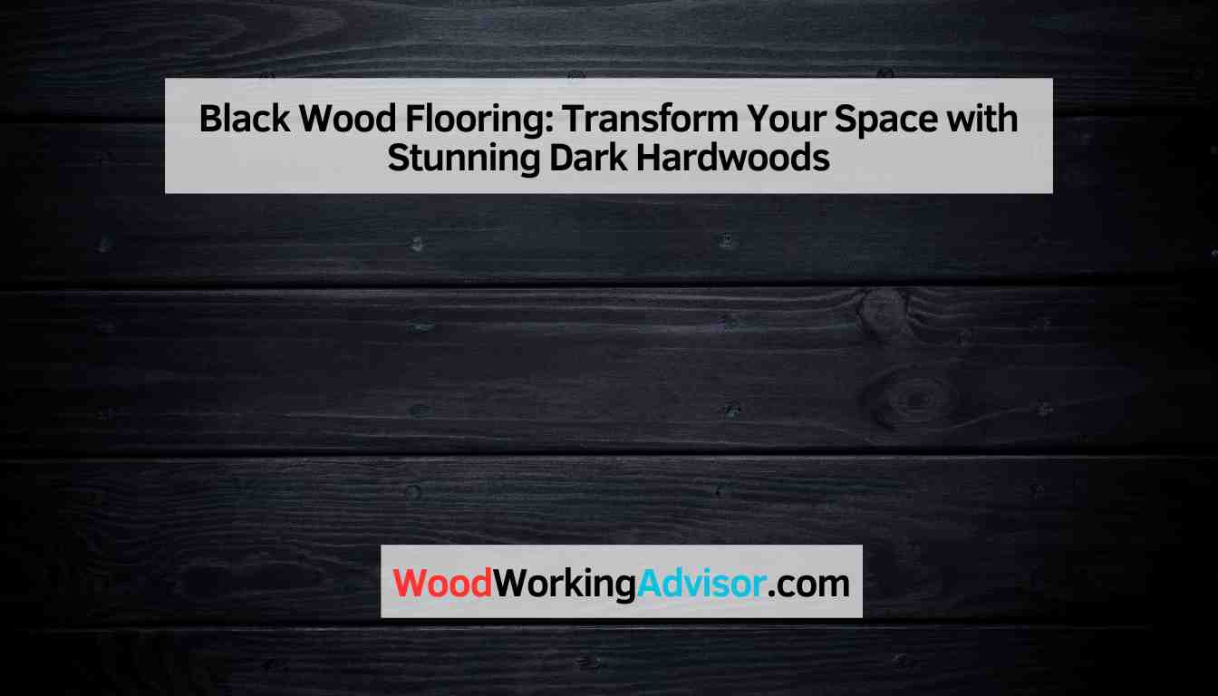 Black Wood Flooring