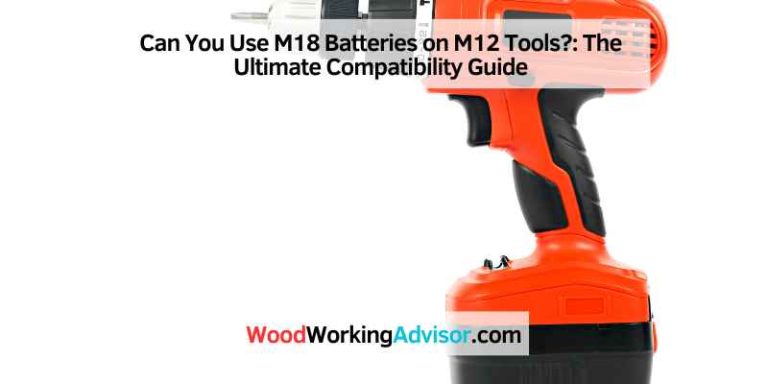 Can You Use M18 Batteries on M12 Tools