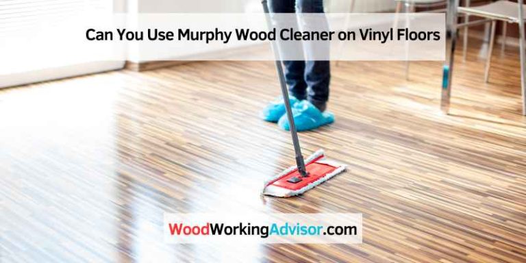 Can You Use Murphy Wood Cleaner on Vinyl Floors
