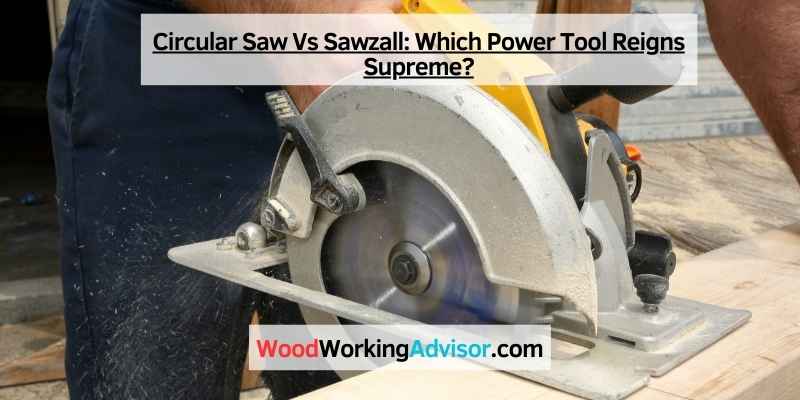 Circular Saw Vs Sawzall