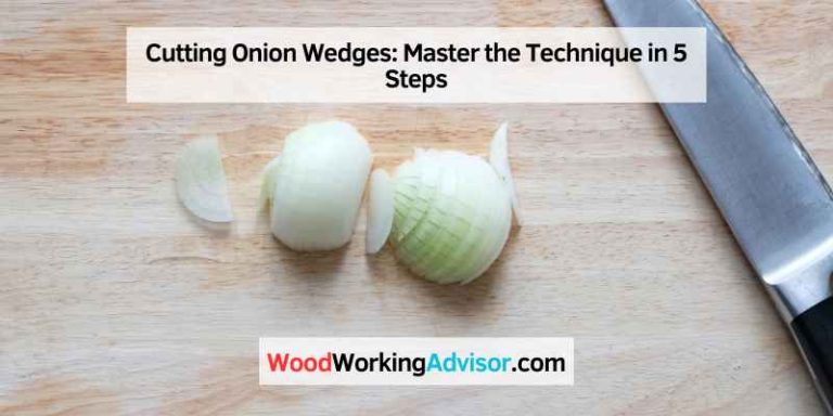 Cutting Onion Wedges: Master the Technique in 5 Steps