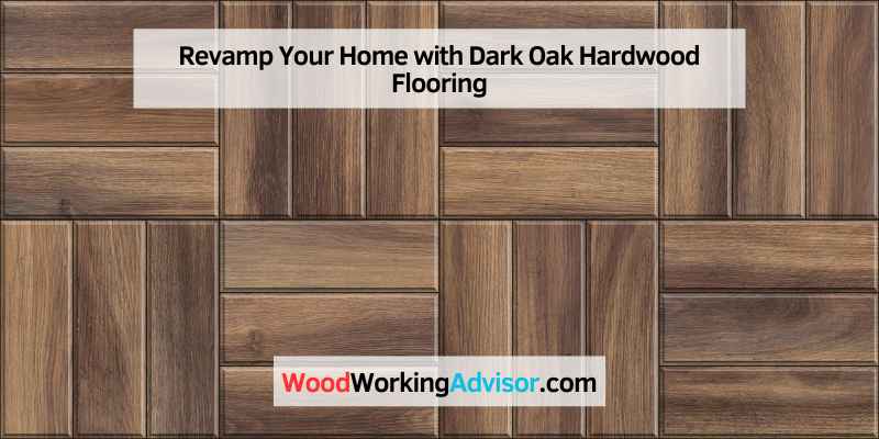 Dark Oak Hardwood Flooring