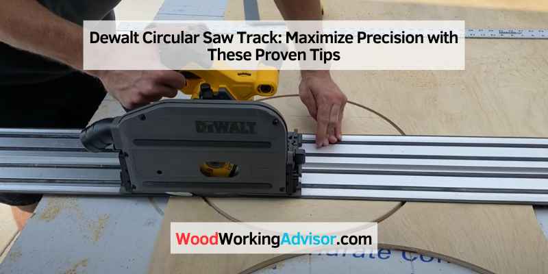 Dewalt Circular Saw Track
