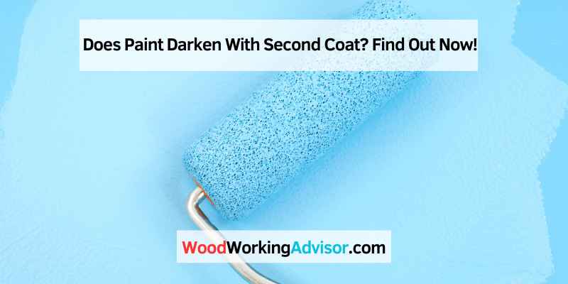 Does Paint Darken With Second Coat