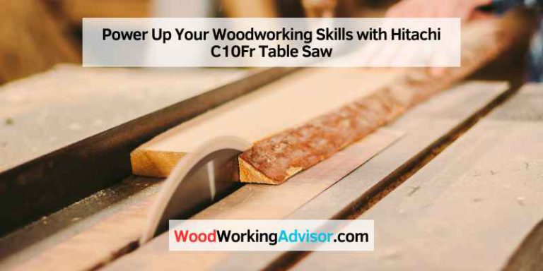 Power Up Your Woodworking Skills with Hitachi C10Fr Table Saw