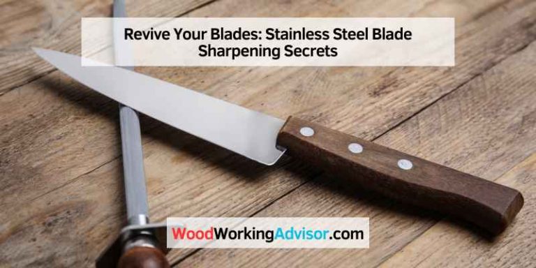 Revive Your Blades: Stainless Steel Blade Sharpening Secrets