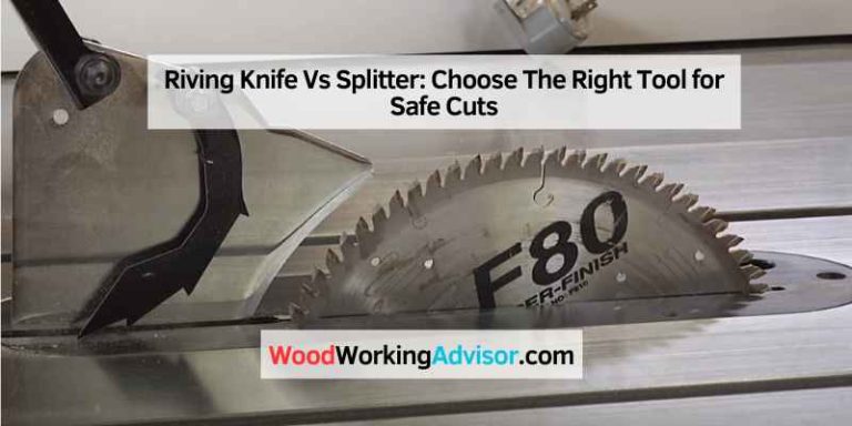 Riving Knife Vs Splitter