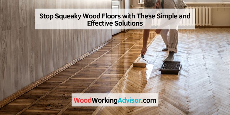 Stop Squeaky Wood Floors