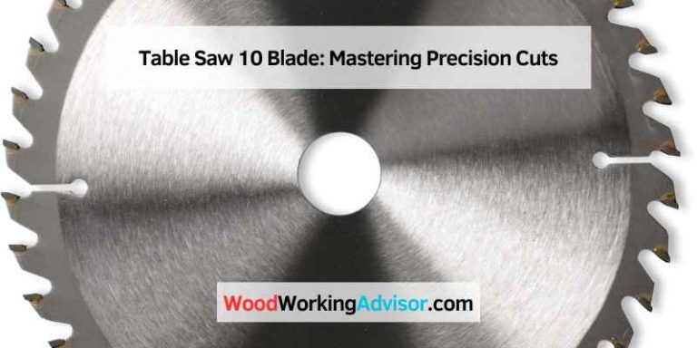 Table Saw 10 Blade