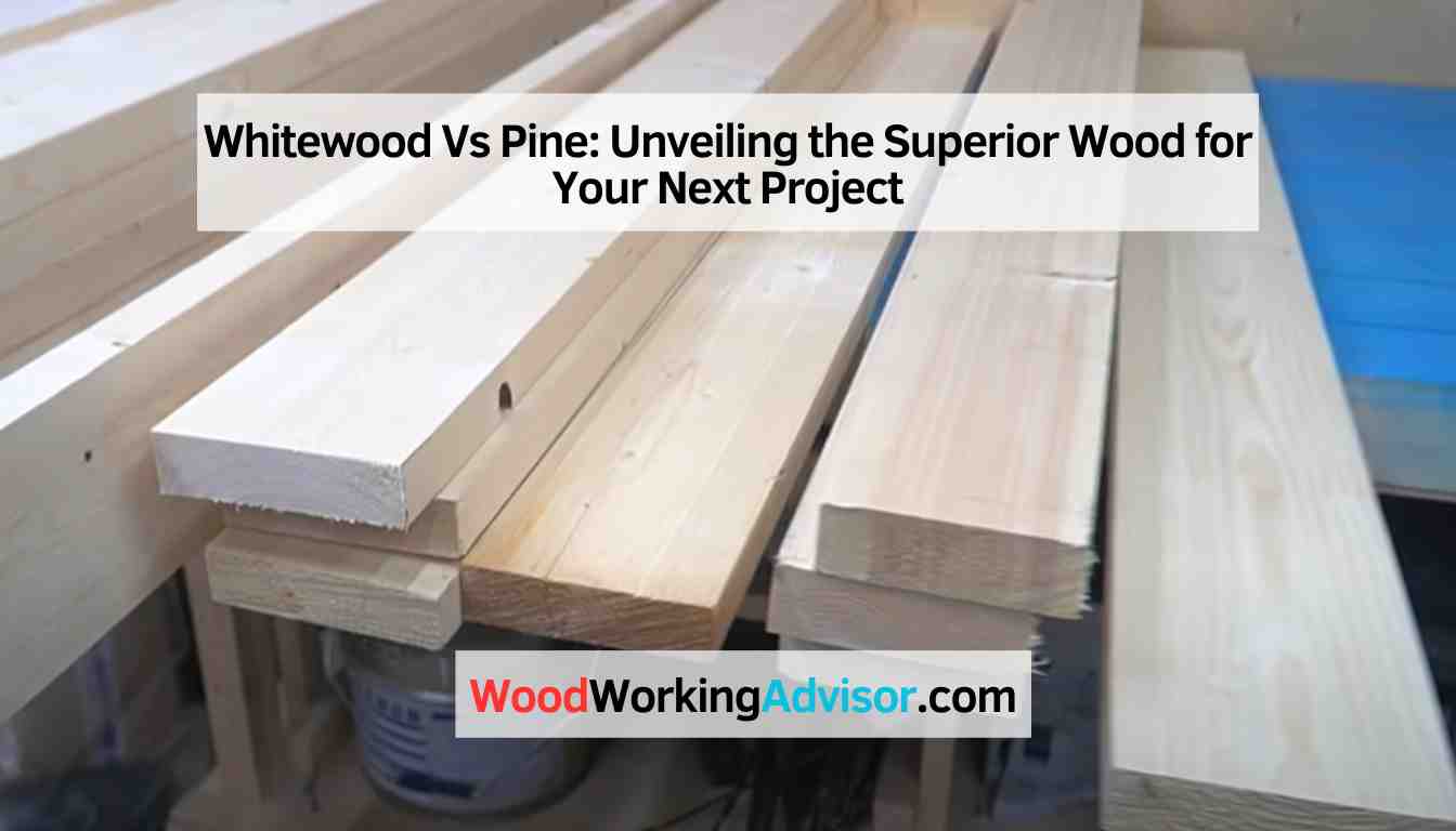 Whitewood Vs Pine